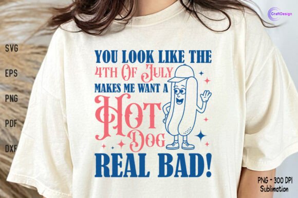 You Look Like the 4th of July Hot Dog
